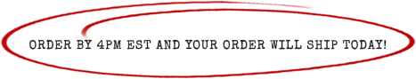 Order by 4pm EST and your order will ship TODAY!